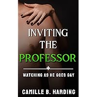 Inviting the Professor: A Watching My Husband Go Gay MMF Erotic Short (INVITATIONS: Wives Watching Their Husbands Go Gay) Inviting the Professor: A Watching My Husband Go Gay MMF Erotic Short (INVITATIONS: Wives Watching Their Husbands Go Gay) Kindle