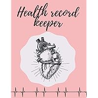 Health Record Keeper: Your Log Book, Blood Pressure Diary, Glucose Level, Drug Intake Health Record Keeper: Your Log Book, Blood Pressure Diary, Glucose Level, Drug Intake Paperback