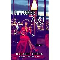 L'HYPOCRISIE EST UN ART TOME 1 (French Edition)