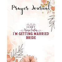 Prayer Journal I Can't Keep Calm I'm Getting Married Bride to Be Quote: , Yearly Devotional Journal, Devotional Calendar, Hope Waits, Sistergirl Devotions, Bible Journal
