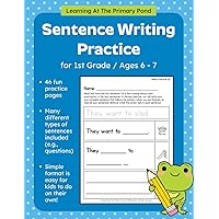 Writing Sentences Grade 1 Workbook: Writing Practice for First Grade