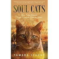 Soul Cats: How Our Feline Friends Teach Us to Live from the Heart Soul Cats: How Our Feline Friends Teach Us to Live from the Heart Paperback Kindle Audible Audiobook Audio CD