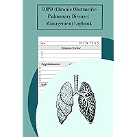 COPD (Chronic Obstructive Pulmonary Disease) Management Log book: Track your nutrition, medications, activities and exercises.