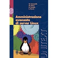 Amministrazione avanzata di server Linux (UNITEXT) (Italian Edition) Amministrazione avanzata di server Linux (UNITEXT) (Italian Edition) Paperback