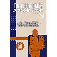 The Cheer Dad's Survival Guide: All Star Cheer Edition