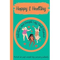 Nutrition and Weight Loss Meal Planner: Perfect for Post Weight-Loss Surgery Patients ~ Includes Pages to Record: Weekly Meal Plans/Grocery ... Meals/Cupboard, Fridge and Freezer Staples