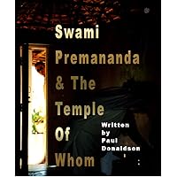 Swami Premananda & The Temple of Whom: Racism, Forgiveness and the Self
