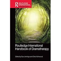 Routledge International Handbook of Dramatherapy (Routledge International Handbooks) Routledge International Handbook of Dramatherapy (Routledge International Handbooks) Kindle Hardcover Paperback