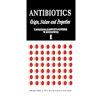 Antibiotics: Origin, Nature and Properties Antibiotics: Origin, Nature and Properties Kindle Hardcover