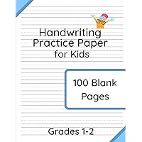 Handwriting Practice Paper for Kids - Grades 1-2: 100 Blank Pages of Writing Paper with Dotted Lines for First and Second Grade | Handwriting for 1st and 2nd Grade | ages 6-8