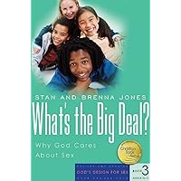 What's the Big Deal?: Why God Cares About Sex (God's Design for Sex) What's the Big Deal?: Why God Cares About Sex (God's Design for Sex) Paperback