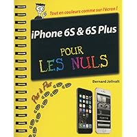 iPhone 6S et 6S Plus Pas à pas Pour les Nuls iPhone 6S et 6S Plus Pas à pas Pour les Nuls Kindle Spiral-bound