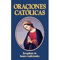 Oraciones Catolicas: Spanish Version: Catholic Prayers (Spanish Edition) Oraciones Catolicas: Spanish Version: Catholic Prayers (Spanish Edition) Paperback Kindle