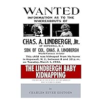 The Lindbergh Baby Kidnapping: The History of One of 20th Century America’s Most Notorious Crimes The Lindbergh Baby Kidnapping: The History of One of 20th Century America’s Most Notorious Crimes Paperback Kindle Audible Audiobook
