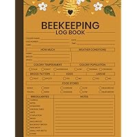 Beekeeping logbook: Beekeeping Tracking Journal and Beehive Inspection notebook and maintenance logbook for Beekeepers | Honeybee Farming Tracker