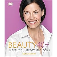 Beauty 40+: 24 Beautiful Step-by-Step Looks Beauty 40+: 24 Beautiful Step-by-Step Looks Hardcover