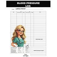 Blood Pressure Log, Track Heart Rate, Manage Health Daily: 8x11 Large Print