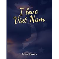 Embark on a Journey of Love and Discovery with I Love Viet Nam