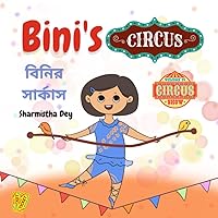 Bini's Circus: বিনির সার্কাস - Binir Circus - Easy to Read Picture book - 1 to 6 yrs - For Beginner Readers (Bini Bilingual (English + Bengali)) Bini's Circus: বিনির সার্কাস - Binir Circus - Easy to Read Picture book - 1 to 6 yrs - For Beginner Readers (Bini Bilingual (English + Bengali)) Kindle Paperback