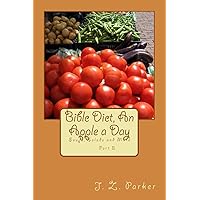 Bible Diet, An Apple a Day 2: Soups, Salads and More