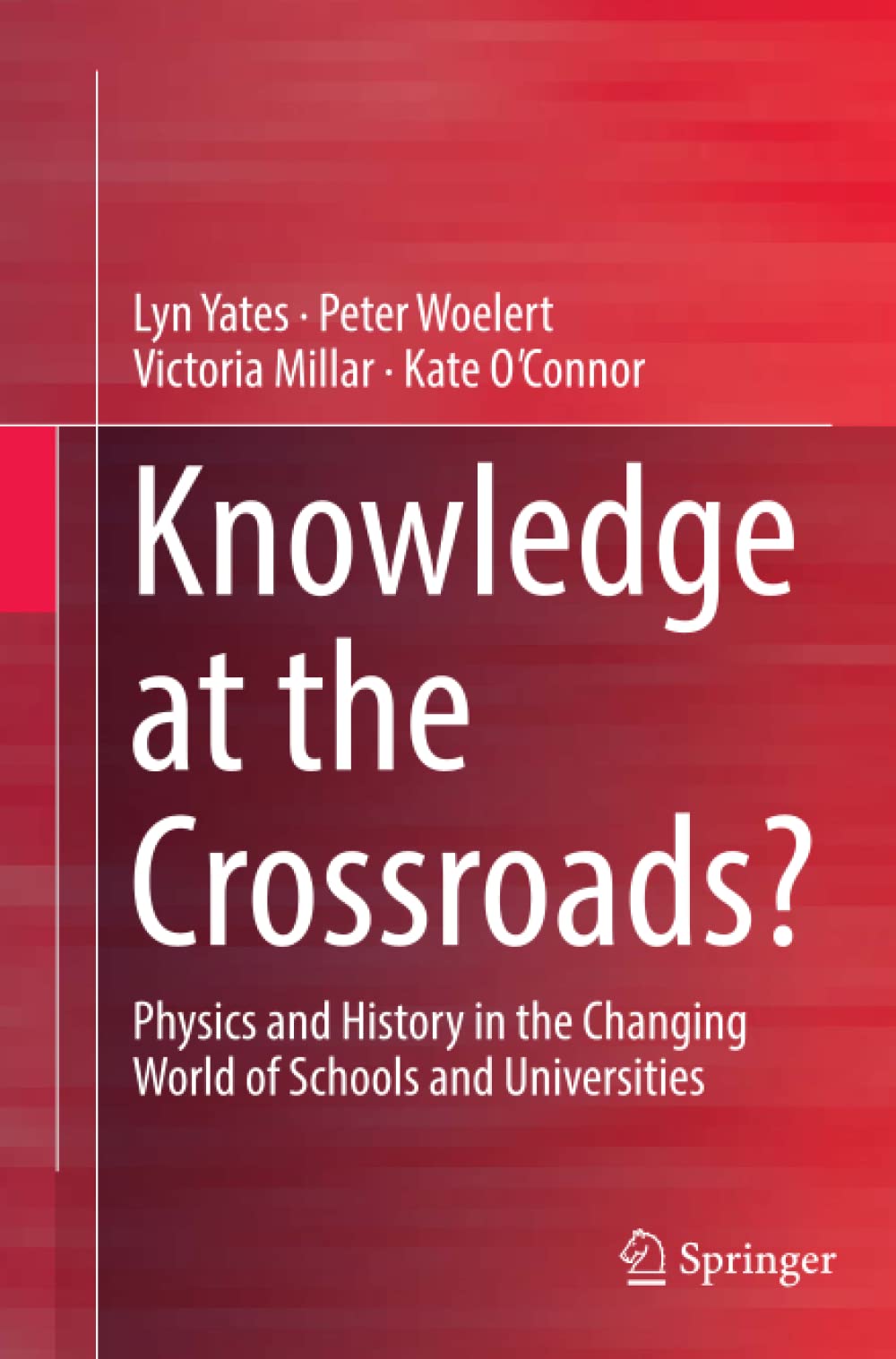 Knowledge at the Crossroads?: Physics and History in the Changing World of Schools and Universities