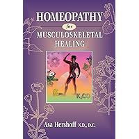 Homeopathy for Musculoskeletal Healing Homeopathy for Musculoskeletal Healing Paperback