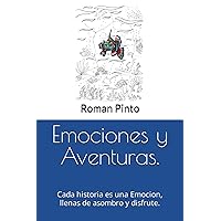 Emociones y Aventuras.: Cada historia es una Emocion, llenas de asombro y disfrute (Spanish Edition)