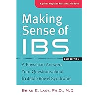 Making Sense of IBS: A Physician Answers Your Questions about Irritable Bowel Syndrome (A Johns Hopkins Press Health Book) Making Sense of IBS: A Physician Answers Your Questions about Irritable Bowel Syndrome (A Johns Hopkins Press Health Book) Paperback Kindle Hardcover