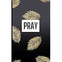 Christian Notebook - PRAY Black and Gold - 5 by 8 Inches - 120 Pages Ruled - Religious Journal Gift for Her Bible Faith Christian Notebook - PRAY Black and Gold - 5 by 8 Inches - 120 Pages Ruled - Religious Journal Gift for Her Bible Faith Paperback