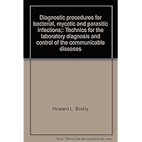 Diagnostic procedures for bacterial, mycotic and parasitic infections;: Technics for the laboratory diagnosis and control of the communicable diseases