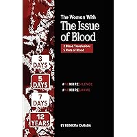 The Woman with The Issue of Blood: #NoMoreShame #NoMoreSilence The Woman with The Issue of Blood: #NoMoreShame #NoMoreSilence Paperback Kindle
