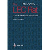 The LEC Rat: A New Model for Hepatitis and Liver Cancer The LEC Rat: A New Model for Hepatitis and Liver Cancer Paperback Kindle Hardcover