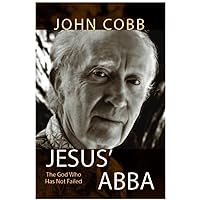 Jesus Abba: The God Who Has Not Failed Jesus Abba: The God Who Has Not Failed Hardcover Kindle