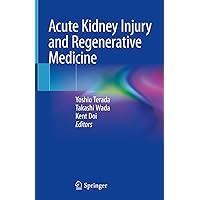 Acute Kidney Injury and Regenerative Medicine Acute Kidney Injury and Regenerative Medicine Kindle Hardcover Paperback