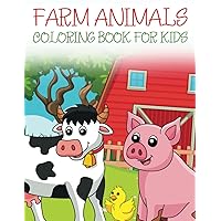 Farm Animals Coloring Book for Kids: Super Fun Coloring Pages for Children and Toddlers with Various Farm Animals in Easy Cartoon Style