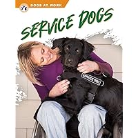 Service Dogs (Dogs at Work) Service Dogs (Dogs at Work) Library Binding Paperback