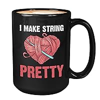 Crochet Coffee Mug 15oz Black - I Make String Pretty - Crocheting Knotty Hand Craft Chain Darning Lace Sewing Hooking Mother's Day Grandma