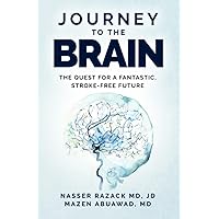 Journey to the Brain: The Quest for a Fantastic, Stroke-Free Future
