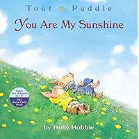You Are My Sunshine (Toot & Puddle, 3) You Are My Sunshine (Toot & Puddle, 3) Paperback Kindle Audible Audiobook Hardcover