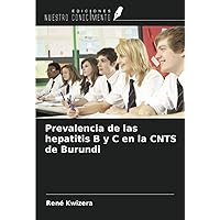Prevalencia de las hepatitis B y C en la CNTS de Burundi (Spanish Edition)