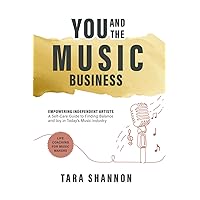 YOU and the Music Business: Empowering Independent Artists: A Self-Care Guide to Finding Balance and Joy in Today’s Music Industry.