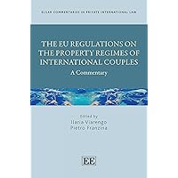 The EU Regulations on the Property Regimes of International Couples: A Commentary (Elgar Commentaries in Private International Law series)