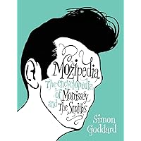 Mozipedia: The Encyclopedia of Morrissey and The Smiths Mozipedia: The Encyclopedia of Morrissey and The Smiths Hardcover Paperback