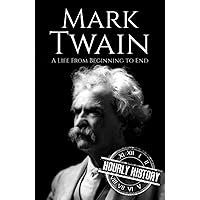 Mark Twain: A Life from Beginning to End (Biographies of American Authors) Mark Twain: A Life from Beginning to End (Biographies of American Authors) Audible Audiobook Paperback Kindle Hardcover