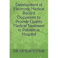Development of Electronic Medical Record Documents to Provide Quality Medical Treatment to Patients in Hospital