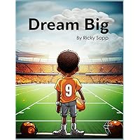 Dream Big Dream Big Paperback Kindle