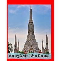 Bangkok Thailand: Wonderful pictures that give you an idea of an amazing country in Europe, the style of buildings, bodies, etc., for all travel lovers. Bangkok Thailand: Wonderful pictures that give you an idea of an amazing country in Europe, the style of buildings, bodies, etc., for all travel lovers. Paperback