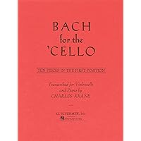 Bach for the Cello: Ten Pieces in the First Position Bach for the Cello: Ten Pieces in the First Position Paperback