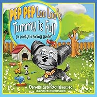 Pep Pep Loo Loo's Tummy is Full: (a potty training guide)