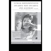 FUNGAL RHINOSINUSITIS INVASIVE NON-INVASIVE and ALLERGIC BLACK and WHITE: ENT HOT NOTES BY DR. M.O.H.M. FOR BOARD EXAM , ALLERGIC FUNGAL ... (OTOLARYNGOLOGY BOARD PREPARATION TEXTBOOK)